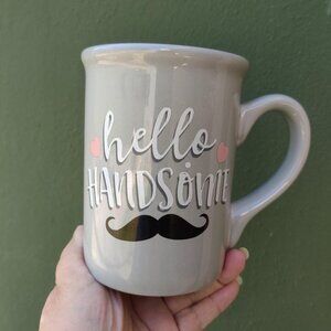 NEW!!! “Hello Handsome” Coffee Mug